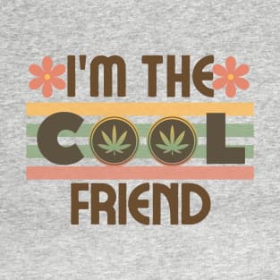 I’m the Cool Friend T-Shirt